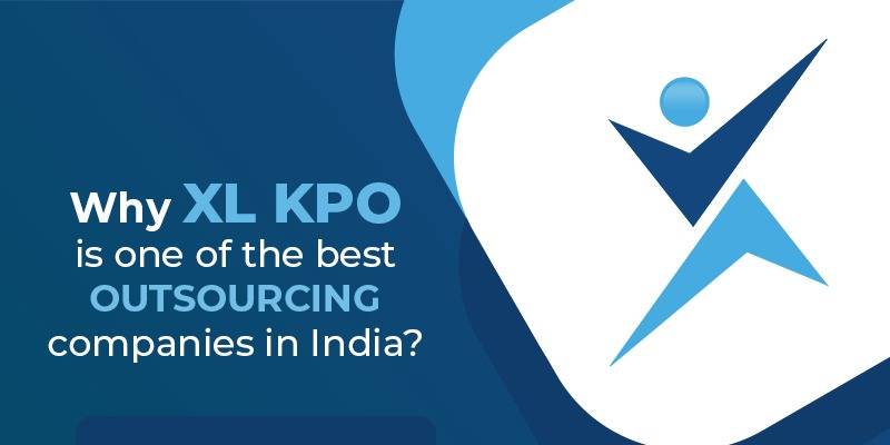 Why XL KPO is one of the best outsourcing companies in India?