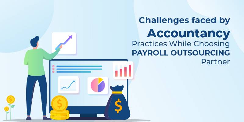 Challenges Faced by Accountancy Practises While Choosing Payroll Outsourcing Partner
