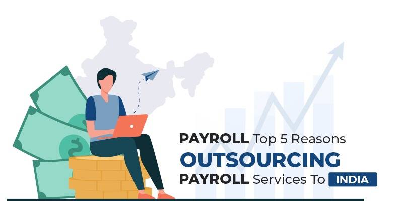 Payroll - Top 5 reasons outsourcing payroll services to India